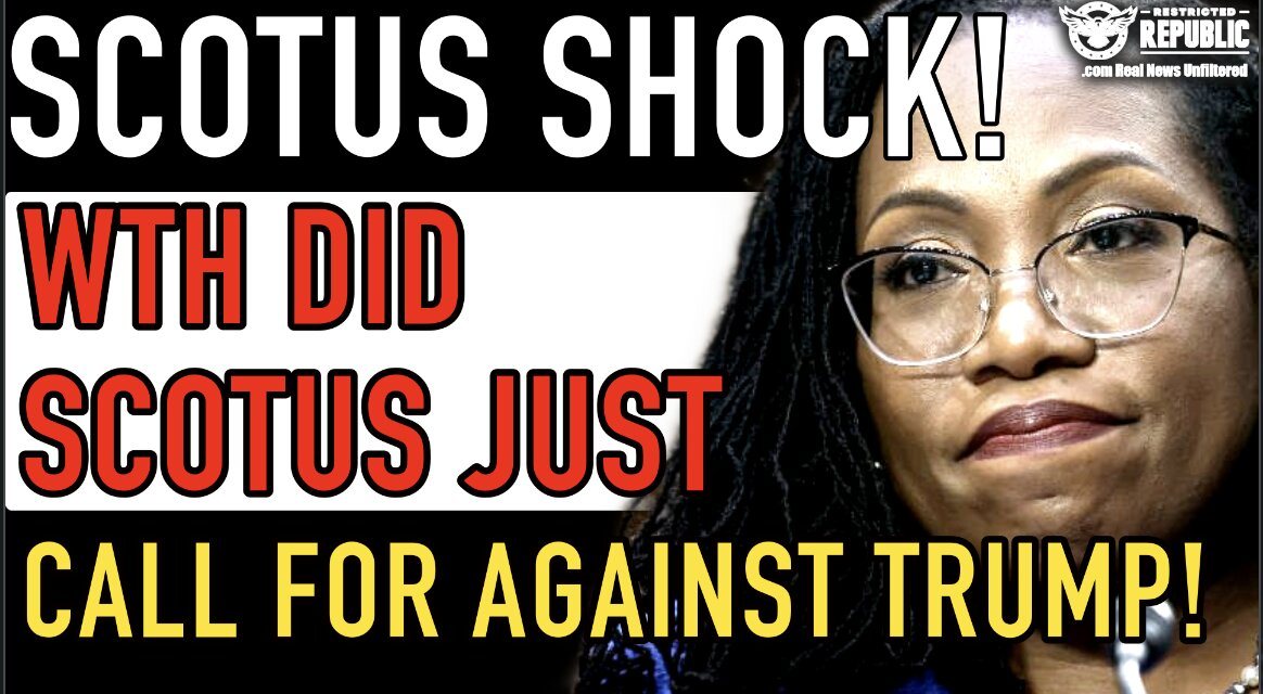Alert! SCOTUS SHOCK! WTH did SCOTUS Just Call For Against Trump!?  